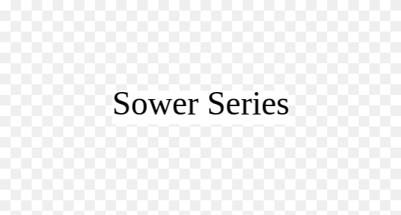 SOWER SERIES